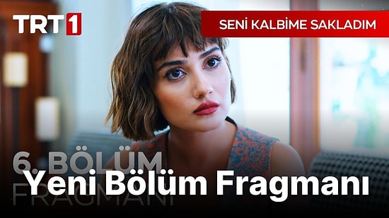 Seni Kalbime Sakladım 6. Bölüm Fragmanı Yayınlandı! Seni Kalbime Sakladım Yeni Bölüm Fragmanı