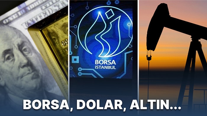 Borsada Kapanış Rekoru! Petrol Resmen Çakıldı: Dolar ve Altında Ekonomik Veriler Takip Ediliyor