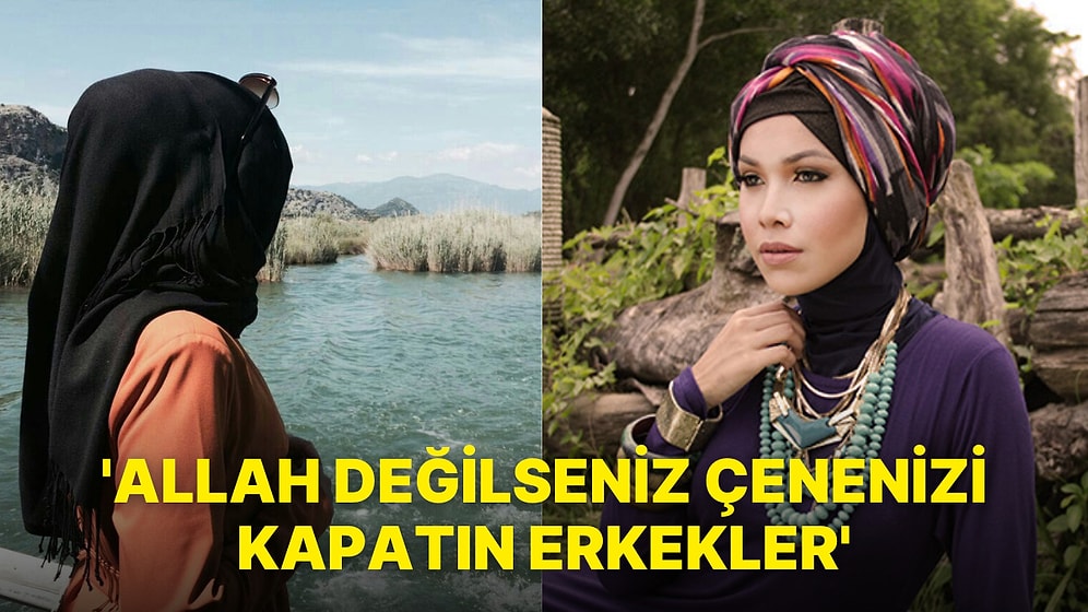 Tesettür Konusunda Erkeklerin Çenelerini Kapatmasını Söyleyen Kadın Kullanıcı Tartışma Yarattı!