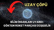 Uzay Çöplerinin Kafamıza Düşerek Bizi Öldürme Riski Yüzde 10 Olarak Açıklandı