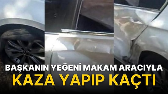 Belediye Başkanının Yeğeni Makam Arabasıyla Kaza Yapıp Kaçtı