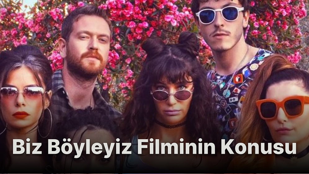 Biz Böyleyiz Filminin Konusu Nedir? Biz Böyleyiz Filminin Oyuncuları Kimlerdir?