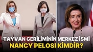 ABD ve Çin Arasındaki 'Tayvan Gerilimi' İçin En Önemli İsimlerden Birisi Olan Nancy Pelosi Kimdir?