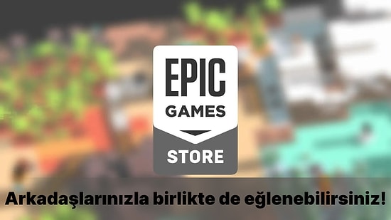 Steam Değeri 39 TL Olan Son Derece Eğlenceli Oyun Epic Games Store'da Ücretsiz