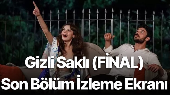 Gizli Saklı Final Bölümü İzleme Ekranı: Gizli Saklı 8. Son Final Bölümü Tek Parça Full İzle