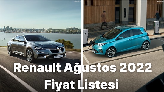 Otomobil Fiyatlarında Zamlar Devam Ediyor! Renault Ağustos 2022 Fiyat Listesi