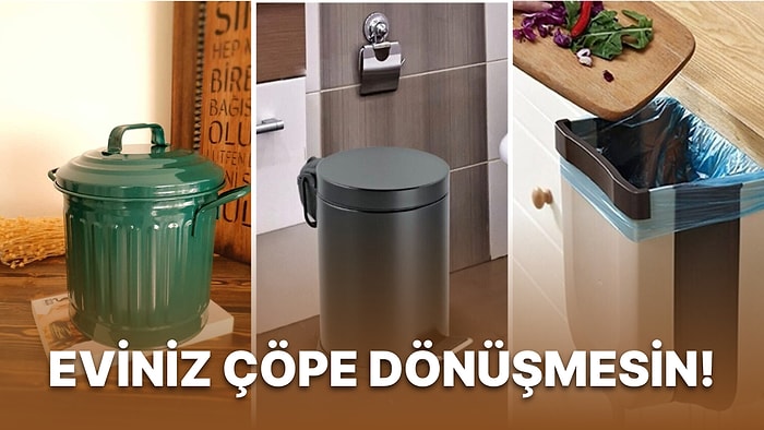 Evinizin Gizli Kahramanı Olarak Tanımlayabileceğiniz Çöp Kovaları