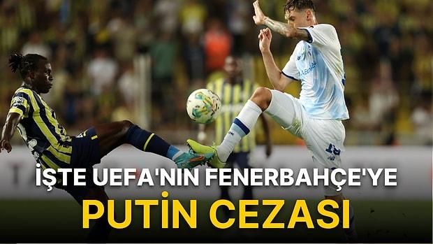 İşte UEFA'nın Fenerbahçe'ye Putin Cezası