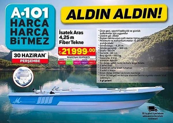 Hatırlarsanız A101 "Aldın aldın" kampanyası kapsamında 21.999 liradan tekne satmıştı Haziran ayında.