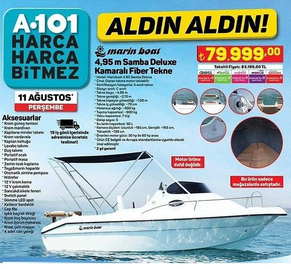 A101'in yeni broşürüne göre ise 11 Ağustos Perşembe günü itibariyle neredeyse 5 metrelik kamaralı fiber tekneler satışa sunulacak.