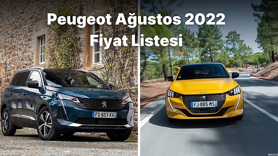 Peugeot'da Ağustos Ayı Zammı! Peugeot Ağustos 2022 Sıfır Otomobil Fiyat Listesi