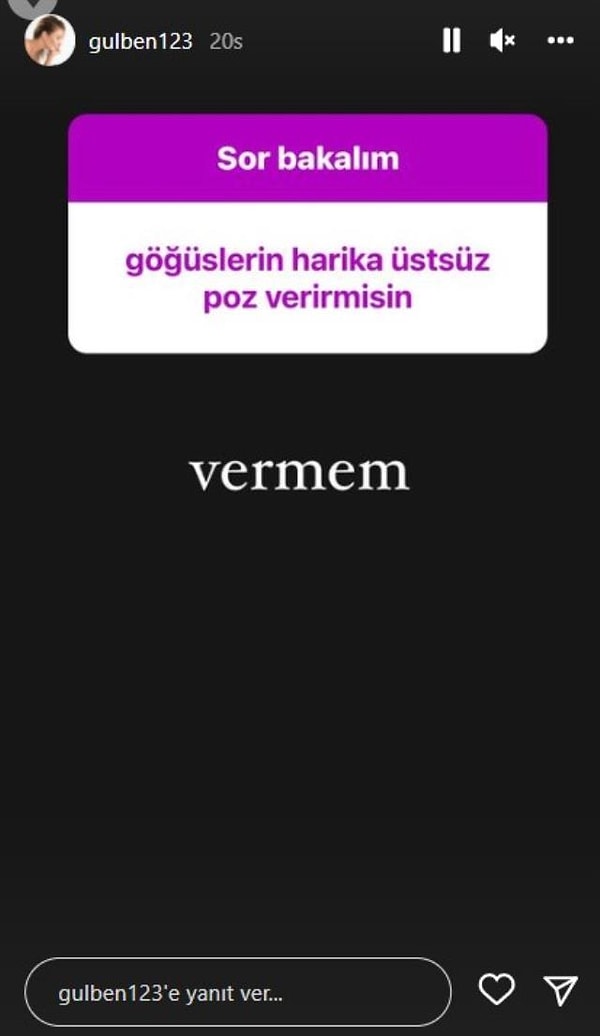 Yine Instagram'dan 'bana soru sor' etkinliği düzenleyen ünlü şarkıcıya her zamanki gibi birbirinden ilginç sorular geldi. Hayranlarından gelen soruları cevaplamaya çalışan Gülben Ergen'e bir takipçisi "Göğüslerin harika. Üstsüz poz verir misin?" sorusunu sordu.