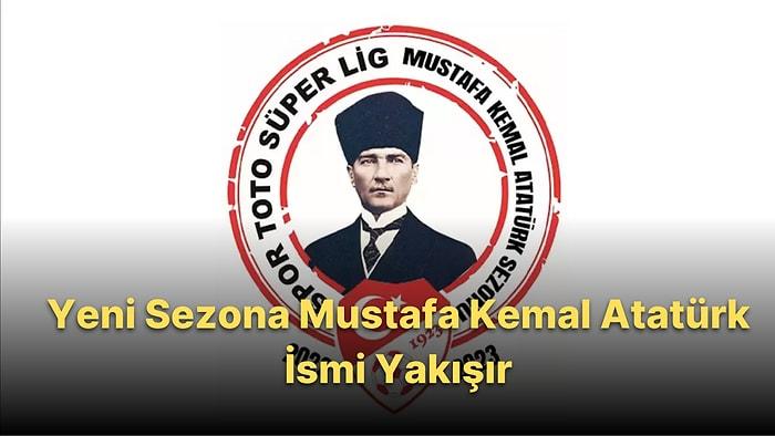 Futbolseverler Cumhuriyetin 100. Yılında Süper Lig'e 'Mustafa Kemal Atatürk' İsminin Verilmesini İstiyor