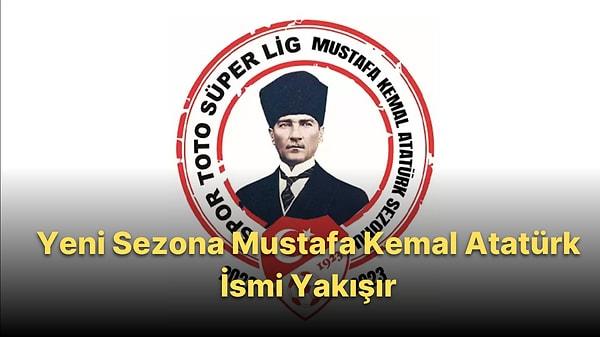 Peki sizce Süper Lig'de yeni sezonun ismi Mustafa Kemal Atatürk sezonu olmalı mı? Yorumlarda buluşalım