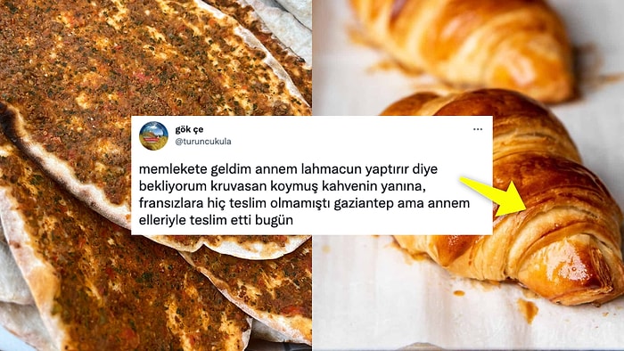 Memleketinde Lahmacun Yemeyi Beklerken Kruvasan İkramıyla Hayatının Şokunu Yaşayan Antepli Kullanıcı Gündemde