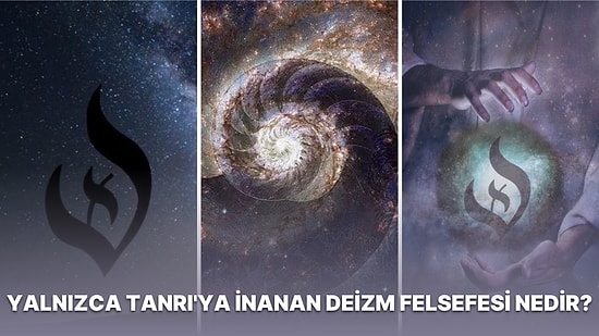 Tanrı'yı Akıl Yoluyla Kavrayan ve Sıkça Ateizm ile Karıştırılan Felsefi Düşünce Deizm Nedir?