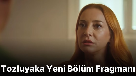Tozluyaka 7. Bölüm Fragmanı Yayınlandı! İşte Tozluyaka Fragman ve Son Bölüm Özeti