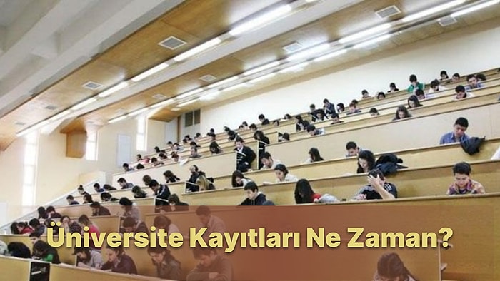 YÖK Açıkladı! Üniversite Kayıtları Hangi Tarihler Arasında Yapılacak? İşte Kayıt İçin Gerekli Belgeler