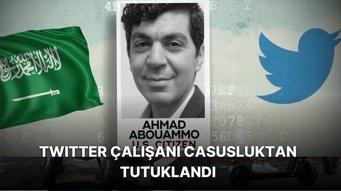 Eski Twitter Çalışanı Suudi Arabistan'a Casusluktan Tutuklandı