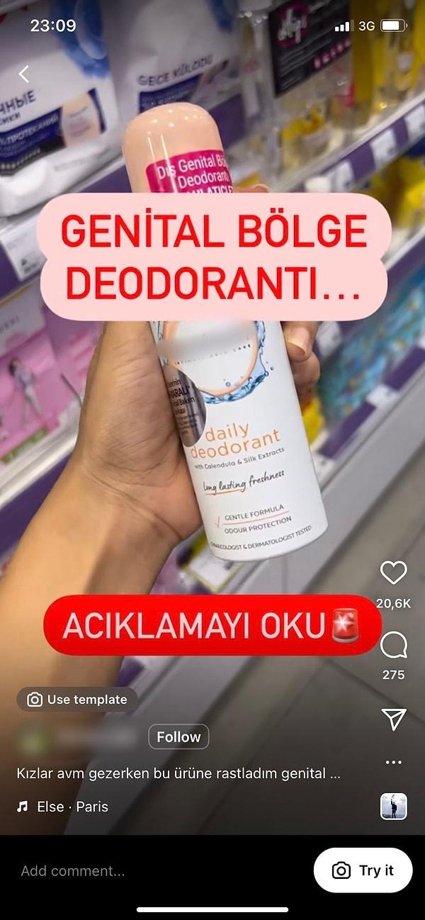 Geçtiğimiz günlerde de bir Instagram hesabı vajinadaki koku için "Genital bölge deodorantı" önerdiği bir video paylaştı.