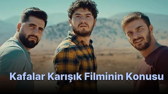 Kafalar Karışık Filminin Konusu Nedir? Kafalar Karışık Filminin Oyuncuları Kimlerdir?