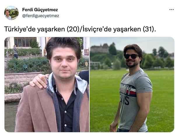 Ferdi Güçyetmez de bunu kanıtlarcasına 11 yıl öncesinde Türkiye'de yaşarken çektirdiği fotoğrafla, İsviçre'de 31 yaşında çektirdiği fotoğrafları kıyasladı.