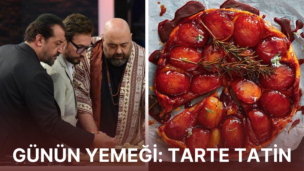 MasterChef'te Günün Yemeği: Tarte Tatin Nerede Yenir?