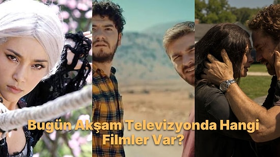 Bu Akşam ( 11 Ağustos Perşembe) Televizyonda Hangi Filmler Var?