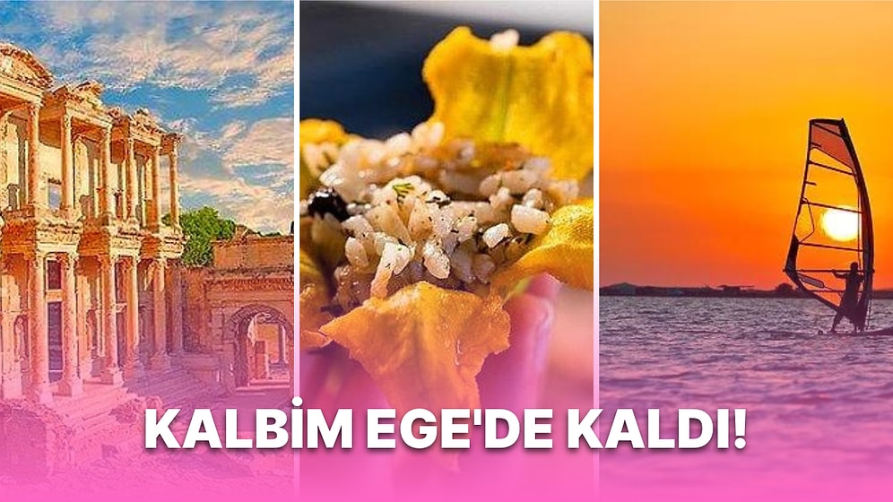 Tatilden Döndüğünüzde Ortamlarda Anlatmak İçin Bilmeniz Gereken Ege Bölgesi ile İlgili 9 Bilgi