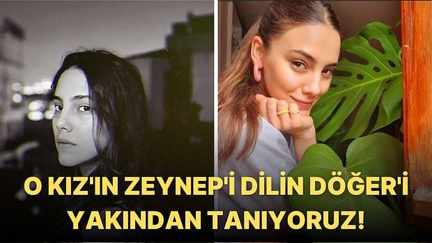 Kanal D'nin Yeni Dizisi O Kız'ın Zeynep'i Dilin Döğeri Birlikte Tanıyalım! Dilin Döğer Kimdir, Kaç Yaşında?