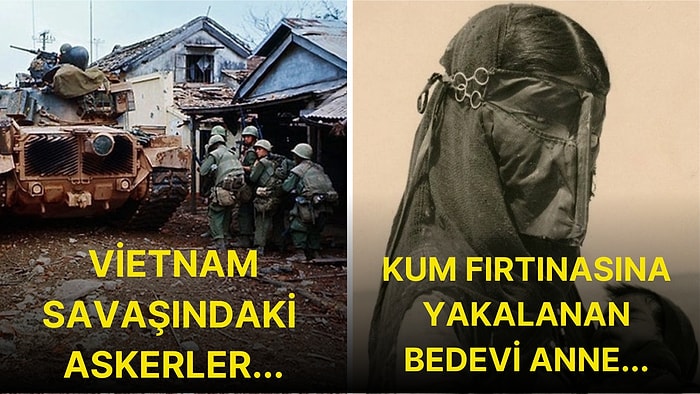 Hikayelerini Öğrenince Beyin Orgazmı Yaşayacağınız Birbirinden İlginç Tarihi Fotoğraflar