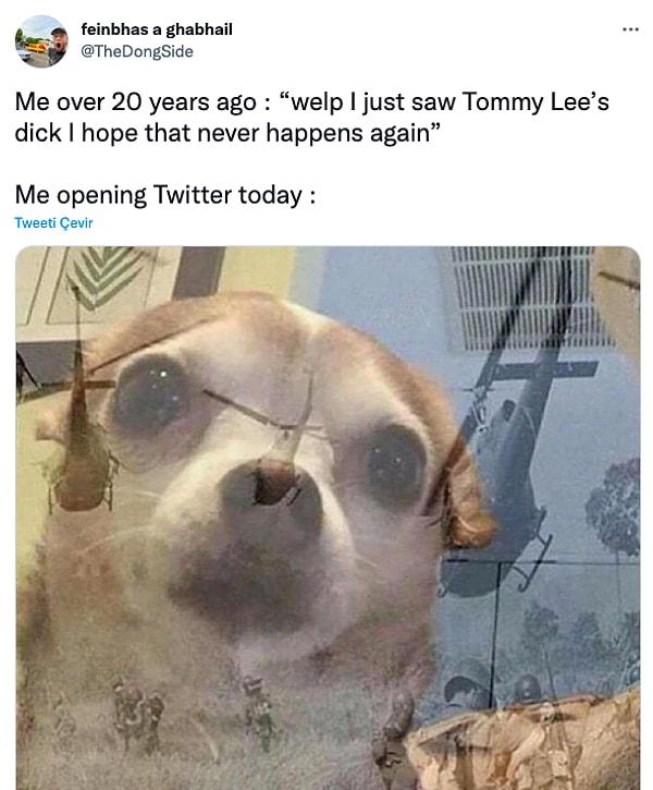 "20 yıldan daha uzun bir süre önce ben: 'Vay be, Tommy Lee'nin penisini gördüm, umarım bu bir daha asla olmaz' / Bugün Twitter'ı açmışımdır:"