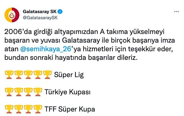 Galatasaray Spor Kulübü, Semih Kaya'ya teşekkür edip başarılar diledi.