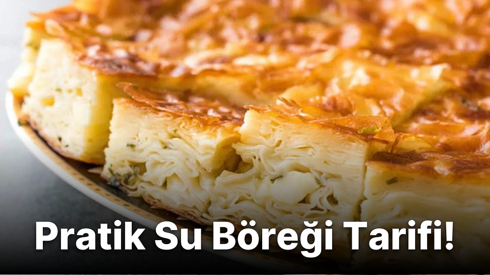 MasterChef'te Günün Yemeği: Su Böreği Nasıl Yapılır? Evde Pratik Su Böreği Tarifi