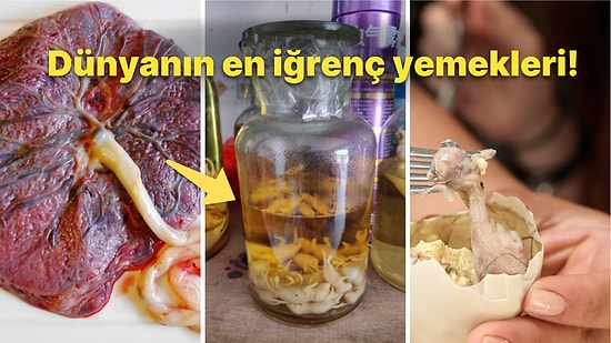 Görünce Yemek Yemeye Tövbe Edeceğiniz, İştahı Sonsuza Kadar Kapatma Garantili Dünyanın En Kötü Yemekleri