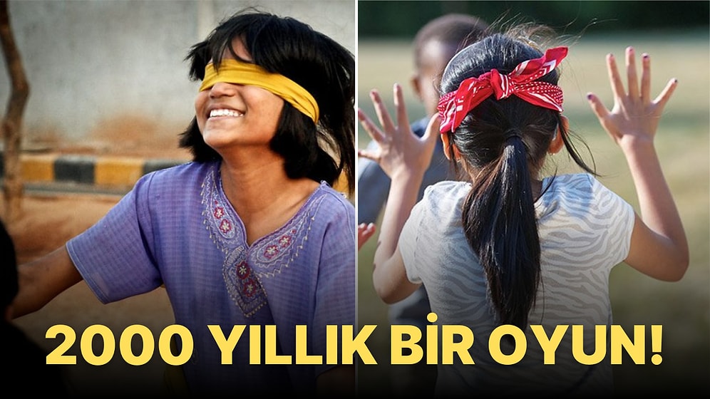 Göz Bağları Hazırsa Her Çocuğun Bir Kez Oynadığı Körebe Oyununun Tarihine İniyoruz