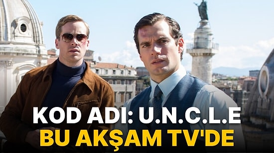 Kod Adı: U.N.C.L.E Filmi Konusu Nedir? Kod Adı: U.N.C.L.E Filmi Oyuncuları Kimlerdir?