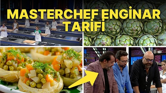 MasterChef Enginar Tarifi: Enginar Nasıl Yapılır? Enginar Tarifi, Malzemeleri ve Püf Noktaları