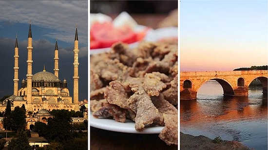 Tava Ciğerinden İz Bırakan Tarihi Güzelliklerine: Edirne’ye Gittiğinizde Yapmadan Dönmemeniz Gereken 12 Şey