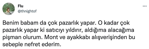 Benimki eskiden ünlü markalarda pazarlık yapmaya çalışıyordu.🤦♀️