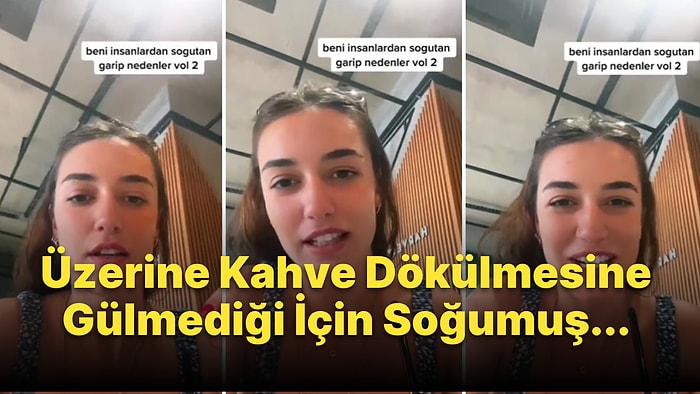 Buluşmaya Gittiği Erkeğin Üzerine Kahve Döken Kadın: 'Bu Olaya Gülmemesi Beni Çok Soğuttu'