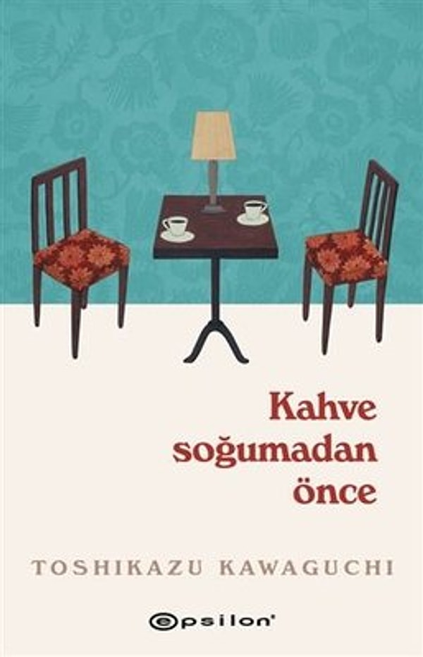 3. Kahve Soğumadan Önce - Toshikazu Kawaguchi