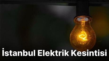 16 Ağustos Salı İstanbul'da Hangi İlçelerde Elektrik Kesintisi Var? Elektrikler Ne Zaman Gelecek?
