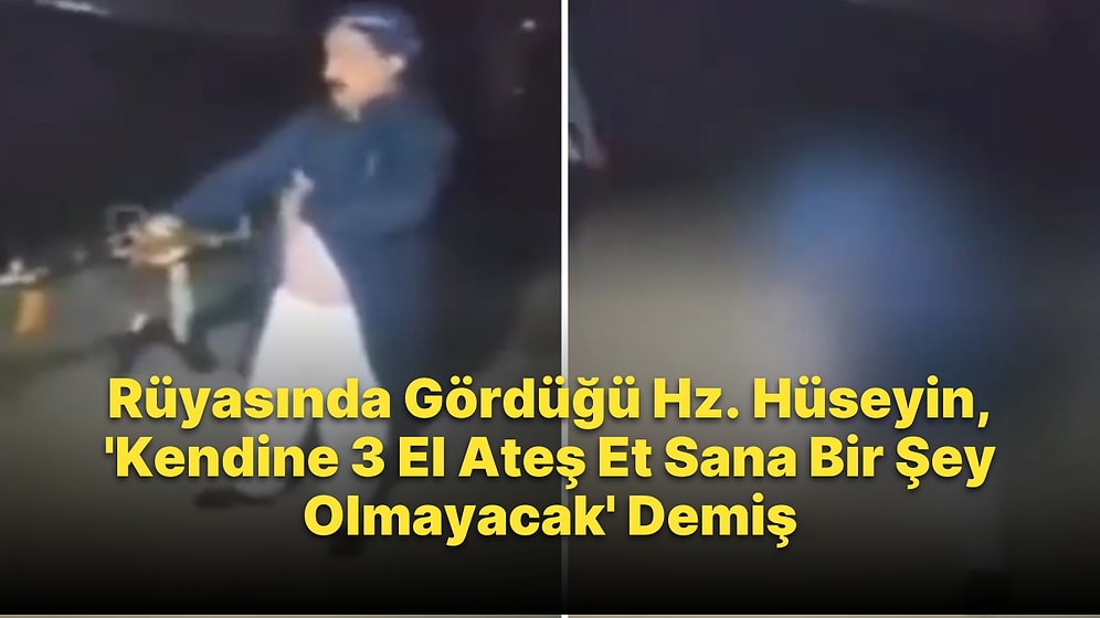 Rüyasında Hz. Hüseyin'in 'Kendine 3 El Ateş Et Sana Bir Şey Olmayacak' Dediğini İddia Eden Kişi Kendini Vurdu