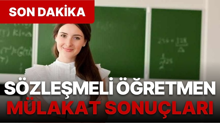 2022 Sözleşmeli Öğretmen Mülakat Sonuçları Açıklandı! Sözleşmeli Öğretmen Mülakat Sonucu Sorgulama Sayfası