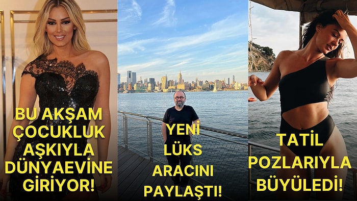 16 Ağustos'ta Yaşanan Son Dakika Magazin Haberlerini ve Güncel Magazin Olaylarını Anlatıyoruz!