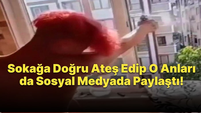 Beylikdüzü'nde Evinin Camından Sokağa Doğru Ateş Eden Kişi O Anları Sosyal Medyada Yayınladı