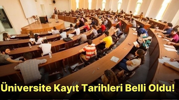 2022 - 2023 Üniversite Kayıtları Ne Zaman? Üniversiteler Ne Zaman Açılacak?