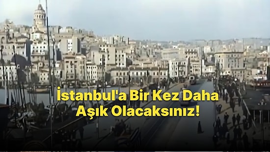 Eski Güzel Günler... 1905 Yılında İstanbul'da Kaydedilen Tarihi Görüntüler