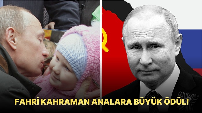 Savaştan Sonra Düşen Nüfusu Arttırmak İçin Putin, Sovyetler Birliği'nin Yolundan Gideceğini Söyledi!